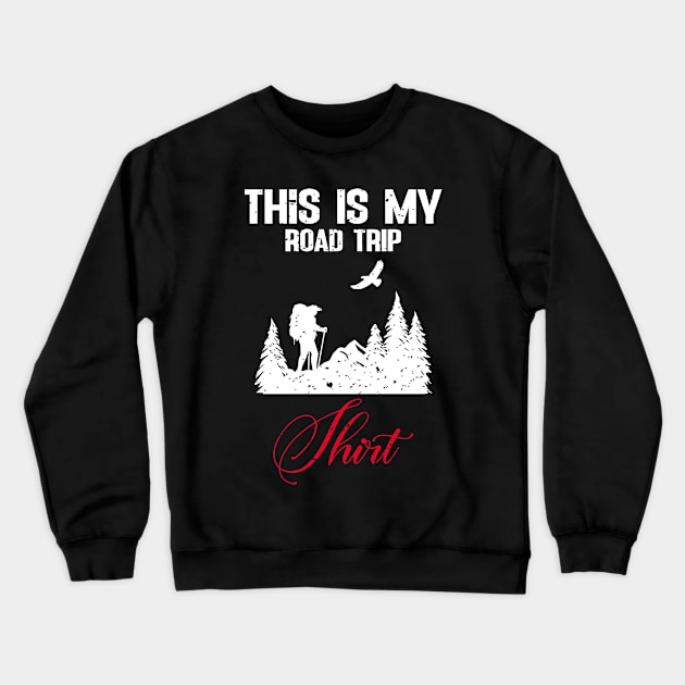 This is my road trip Crewneck Sweatshirt by FatTize